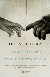 Nowa historia ewolucji człowieka - Robin Dunbar