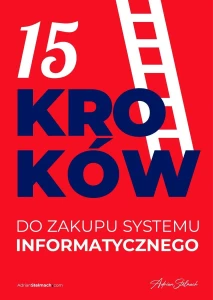 15 kroków do zakupu systemu informatycznego - Adrian Stelmach