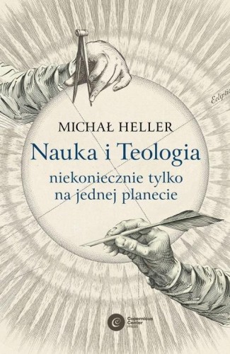 Nauka i Teologia - niekoniecznie tylko na jednej planecie - Michał Heller-e8efb1ad02976c514ba74675b14bd69c