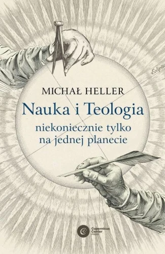Nauka i Teologia - niekoniecznie tylko na jednej planecie - Michał Heller-fe1b8c3b5d3ce04f4873dbe7961342e9