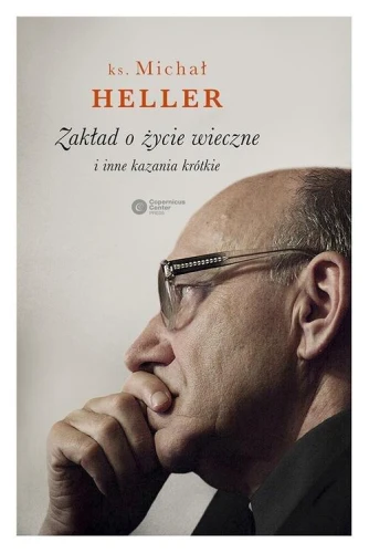Zakład o życie wieczne i inne kazania krótkie - Michał Heller-17456cb0be2fa9373d21d11225a2e561