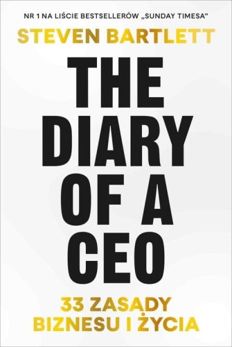 The Diary of a CEO 33 zasady biznesu i życia - Steven Bartlett-ed298dc5bb4361fe9dee184eeb83af40
