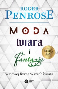 Moda, wiara i fantazja we współczesnej fizyce Wszechświata - Roger Penrose