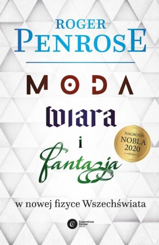 Moda, wiara i fantazja we współczesnej fizyce Wszechświata - Roger Penrose-522af40a87e38ae5fb76d8c7e848ef5d