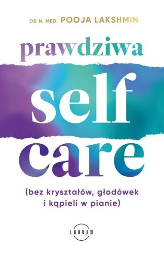 Prawdziwa SELF-CARE (bez kryształów, głodówek i kąpieli w pianie) - Pooja Lakshmin-f6aa9300a87d6c929c618bdc2870a175