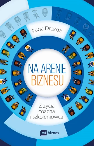 Na arenie biznesu z życia coacha i szkoleniowca - Łada Bobrowska-Drozda-CommS_GetDataExecute