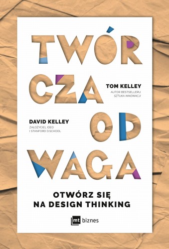 Twórcza odwaga otwórz się na design thinking - Tom Kelley, David Kelley-CommS_GetDataExecute