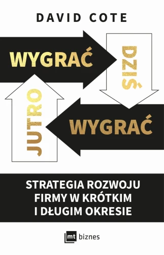 Wygrać dziś, wygrać jutro. Strategia rozwoju firmy w krótkim i długim okresie - David M. Cote-CommS_GetDataExecute