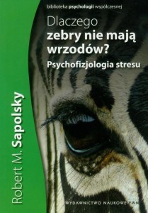 Dlaczego zebry nie mają wrzodów? - Robert M. Sapolsky