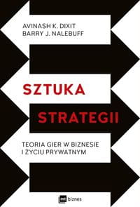 Sztuka strategii teoria gier w biznesie i życiu prywatnym - Avinash Dixit, Barry Nalebuff-fe97fb70d2103c97f13558ec63384ed8