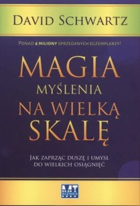 Magia myślenia na wielką skalę - David Schwartz