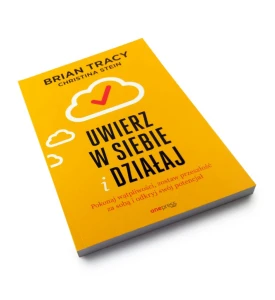 Uwierz w siebie i działaj - Brian Tracy, Christina Stein