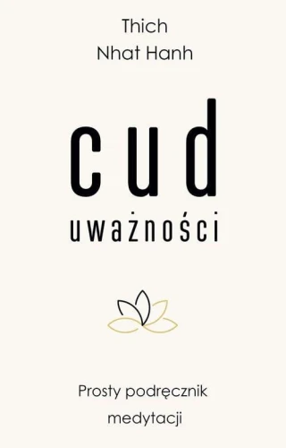 Cud uważności - Thich Nhat Hanh-7202dcf42ef5323b2ec00d4fa97943bf