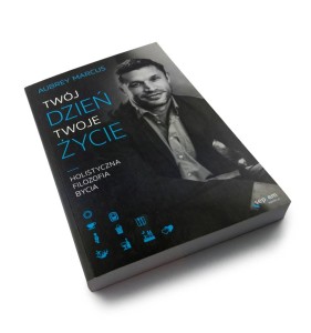 Twój dzień, Twoje życie. - Marcus Aubrey