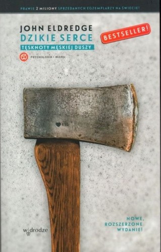 Dzikie serce. Tęsknoty męskiej duszy - John Eldredge-d3c2706c35ce2eaa938a65fa804f3705
