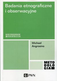 Badania etnograficzne i obserwacyjne - Michael Angrosino-7892c1b446b5cb7d2b623e583b120e66