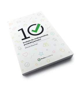 10 kroków do maksymalnej produktywności - Michał Śliwiński