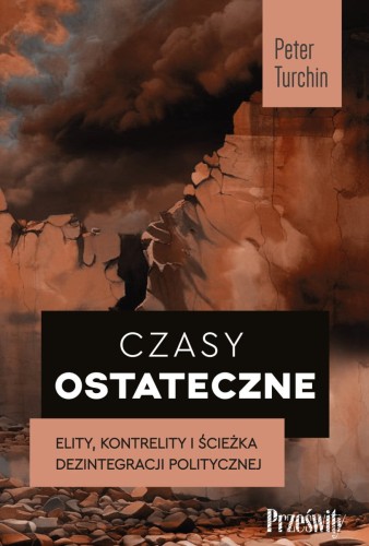 Czasy ostateczne - Peter Turchin-6f966b97d53a4b3cfdb3244a48393b1f
