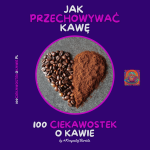 100 Ciekawostek o Kawie - #KrzysztofBarista Wacławek-e24eacb238e17be1c1e755ed6ab03063