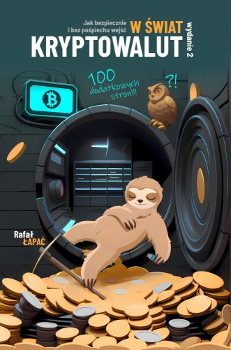 Jak bezpiecznie i bez pośpiechu wejść w świat kryptowalut wyd2 -  Rafał Łapać-30202545bd0993b7e6fc002c682cbe66