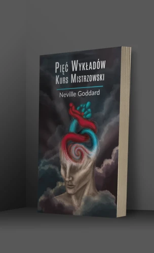 Pięć Wykładów. Kurs Mistrzowski – Neville Goddard-d3c752a83bea113ad41e3d3b33202c1b