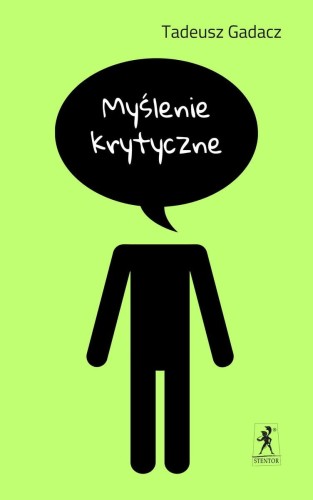 Myślenie krytyczne - Tadeusz Gadacz-9cf5f6345885f6c107dfe2cc80f168db