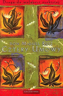 Cztery umowy. Droga do wolności osobistej - Miguel Ruiz-cb25b89f512a31a6073884694732d23c