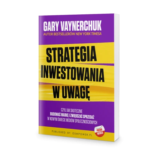 Strategia inwestowania w uwagę - Gary Vaynerchuk-72e8b040b7f398281e249ea15e964338