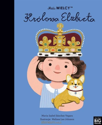Mali WIELCY. Królowa Elżbieta - Sanchez Vegara Maria Isabela-e85c3d36aa751755fa995ef6b654187a