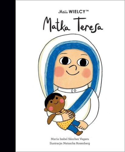 Mali WIELCY. Matka Teresa - Sanchez Vegara Maria Isabela-ceeebb24a98d4010d127f83d4b49a2c1