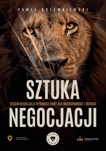 Sztuka Negocjacji System Negocjacji Wysokich Kwot w Nieruchomościach i Biznesie - Paweł Gołembiewski