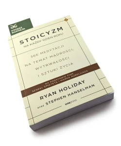 Stoicyzm na każdy dzień roku. 366 medytacji na temat mądrości, wytrwałości i sztuki życia - Ryan Holiday, Stephen Hanselman