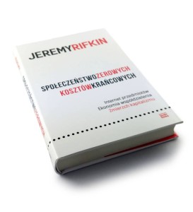 Społeczeństwo zerowych kosztów krańcowych - Jeremy Rifkin