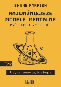 Najważniejsze modele mentalne. Tom 2	- Shane Parrish
