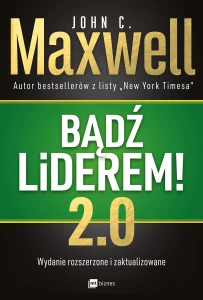 Bądź liderem 2.0 - John C. Maxwell