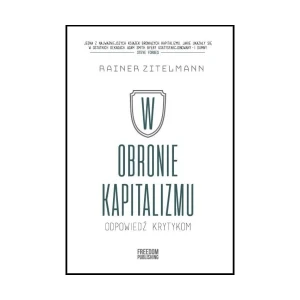 W obronie kapitalizmu. Odpowiedź krytykom - Rainer Zitelmann