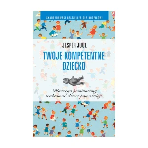 Twoje kompetentne dziecko - Jesper Juul