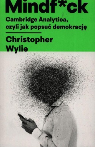 mindfuck-cambridge-analytica-czyli-jak-popsuc-demokracje-christopher-wylie.jpg