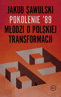 pokolenie-89-mlodzi-o-polskiej-transformacji-jakub-sawulski.jpg