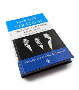 Zasady strategii. Pięć ponadczasowych lekcji. Bill Gates, Andy Grove i Steve Jobs. - David Yoffie