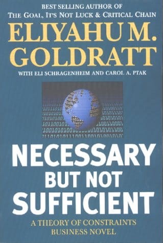 Necessary But Not Sufficient  A Theory of Constraints Business Novel (miękka oprawa) - Eliyahu M. Goldratt; Eli Schragenheim.jpg