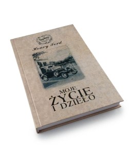 Moje życie i dzieło - Henry Ford