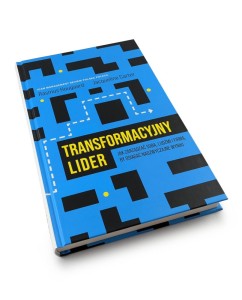 Transformacyjny lider. Jak zarządzać sobą, ludźmi i firmą, by osiągać nadzwyczajne wyniki - Rasmus Hougaard, Jacqueline Carter
