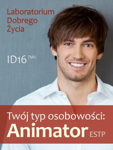 [EBOOK] Twój typ osobowości: Animator (ESTP) - Praca zbiorowa