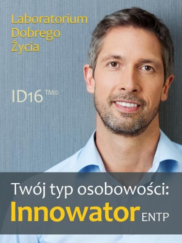 [EBOOK] Twój typ osobowości: Innowator (ENTP) - Praca zbiorowa