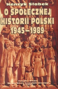 [EBOOK] O społecznej historii Polski 1945-1989 - Henryk Słabek