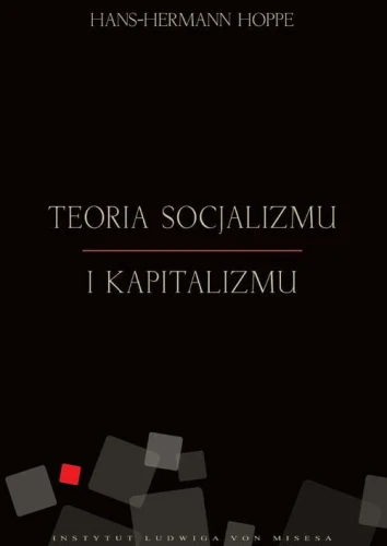[EBOOK] Teoria socjalizmu i kapitalizmu - Hans Hermann Hoppe