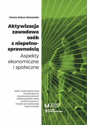 [EBOOK] Aktywizacja zawodowa osób z niepełnosprawnością - Dorota Kobus-Ostrowska
