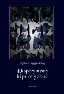[EBOOK] Eksperymenty hipnotyczne - Richard von Krafft-Ebing