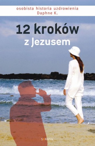 [EBOOK] 12 kroków z Jezusem - Daphne K.